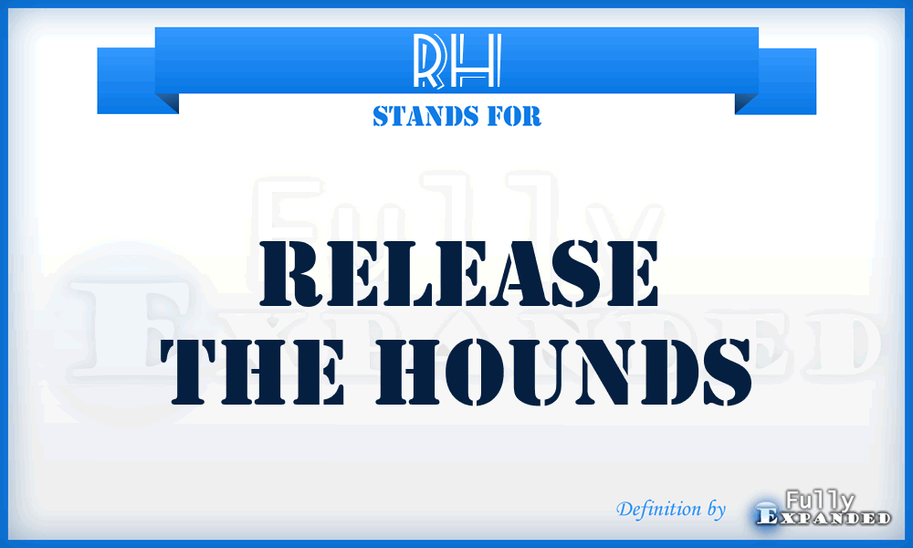 RH - Release the Hounds