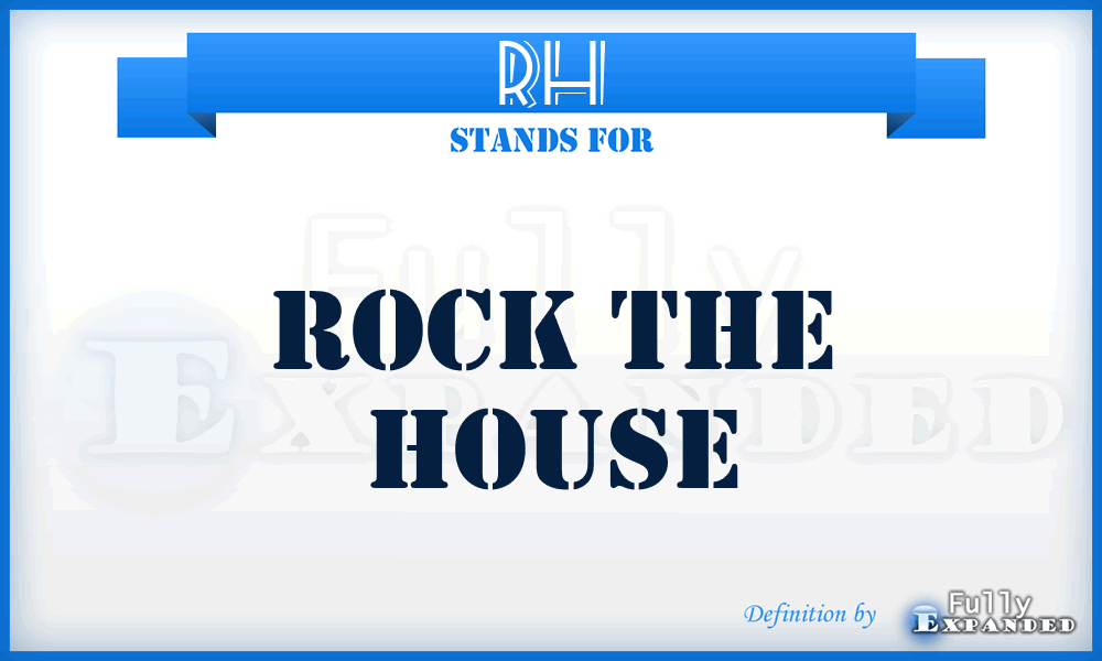 RH - Rock the House