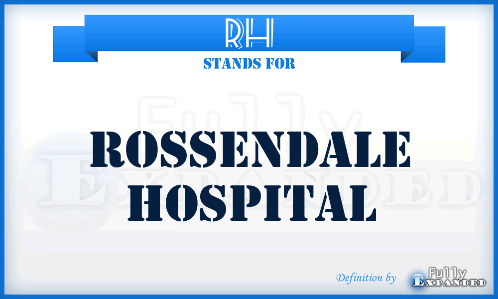 RH - Rossendale Hospital