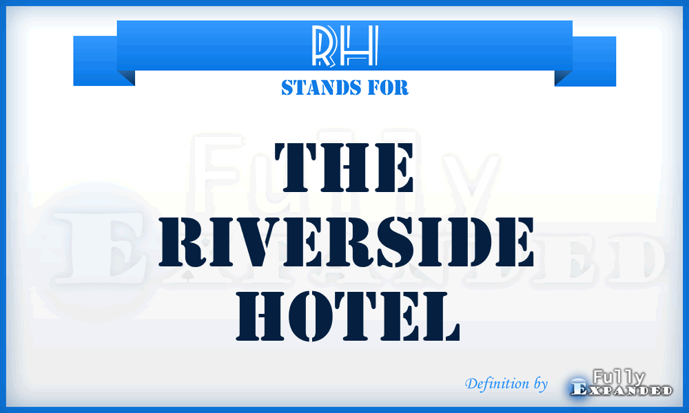 RH - The Riverside Hotel
