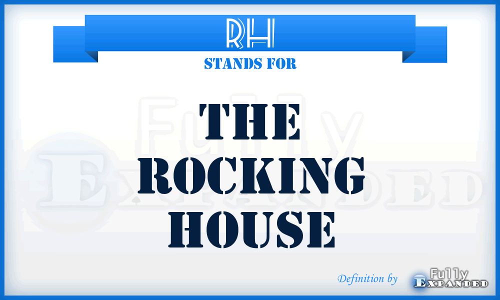 RH - The Rocking House