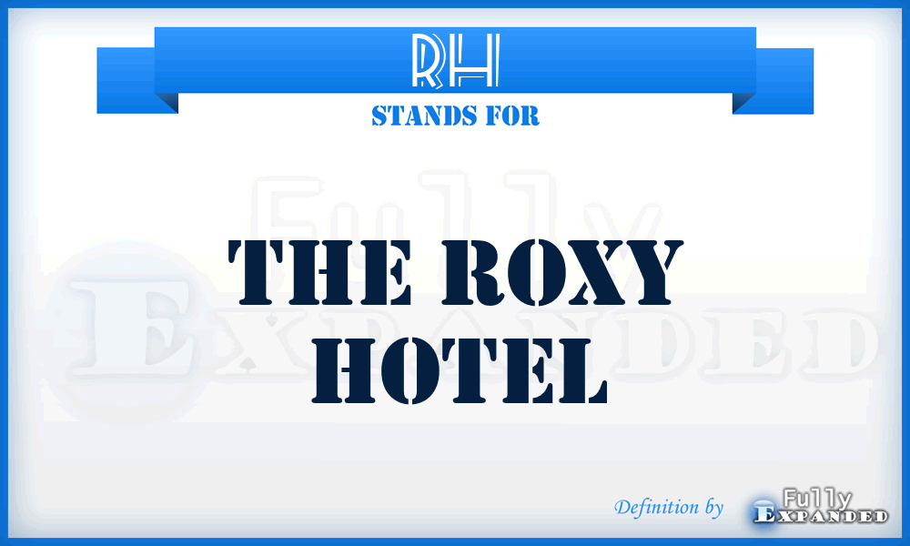 RH - The Roxy Hotel