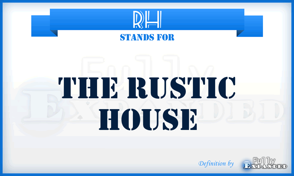 RH - The Rustic House