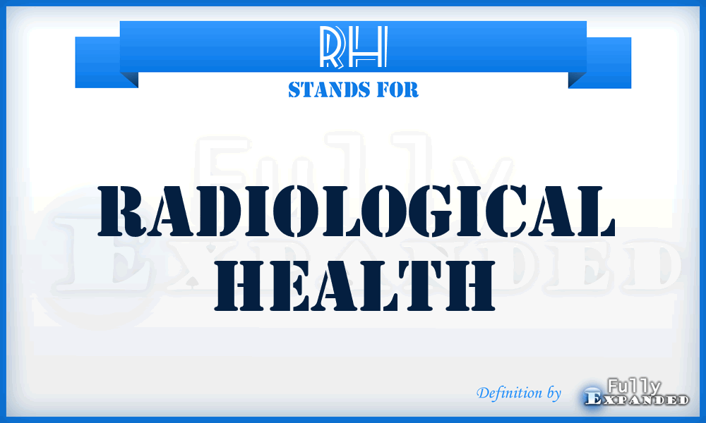RH - radiological health