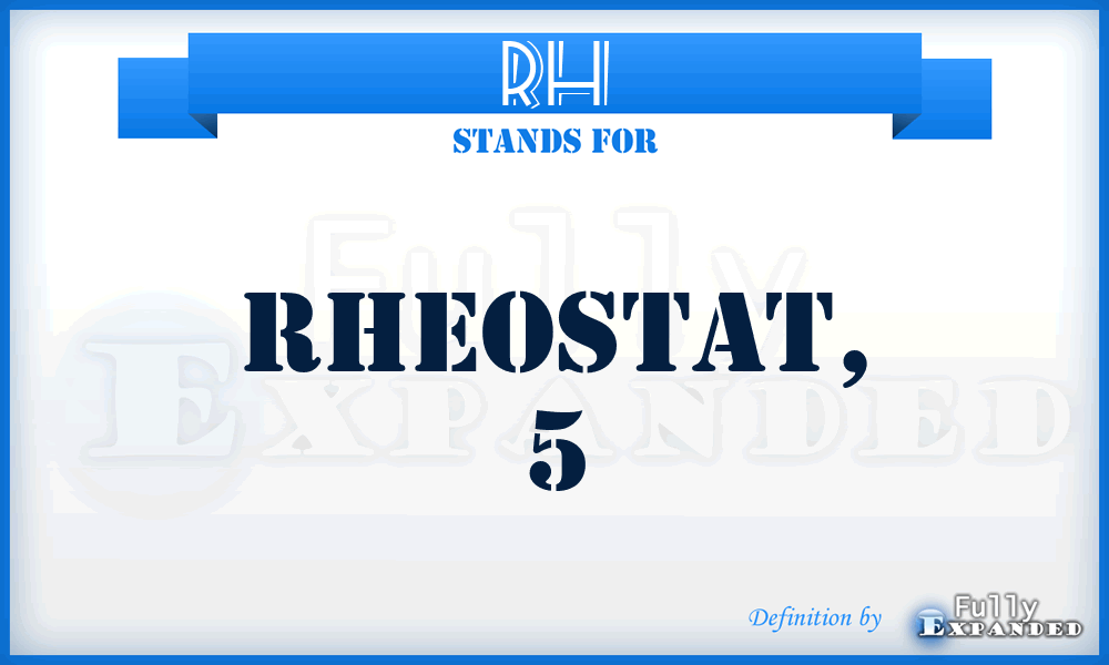 RH - rheostat, 5