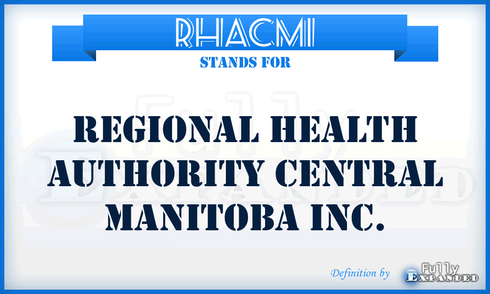 RHACMI - Regional Health Authority Central Manitoba Inc.