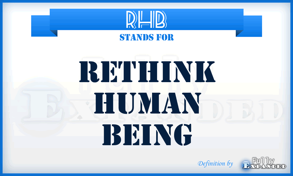 RHB - Rethink Human Being