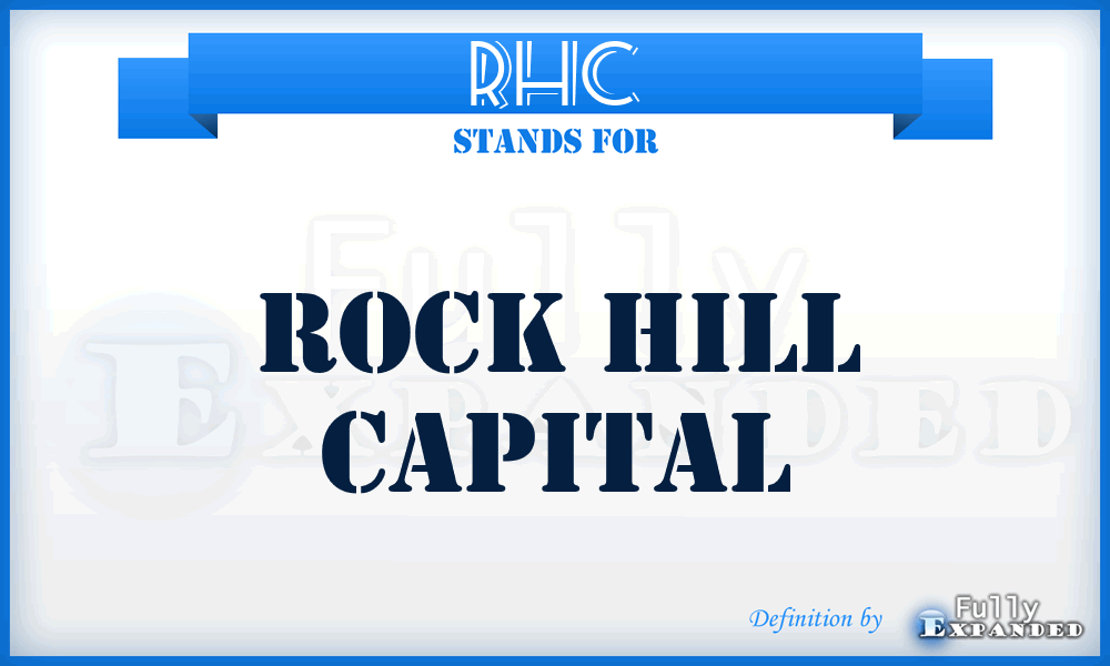 RHC - Rock Hill Capital