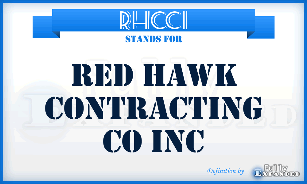 RHCCI - Red Hawk Contracting Co Inc