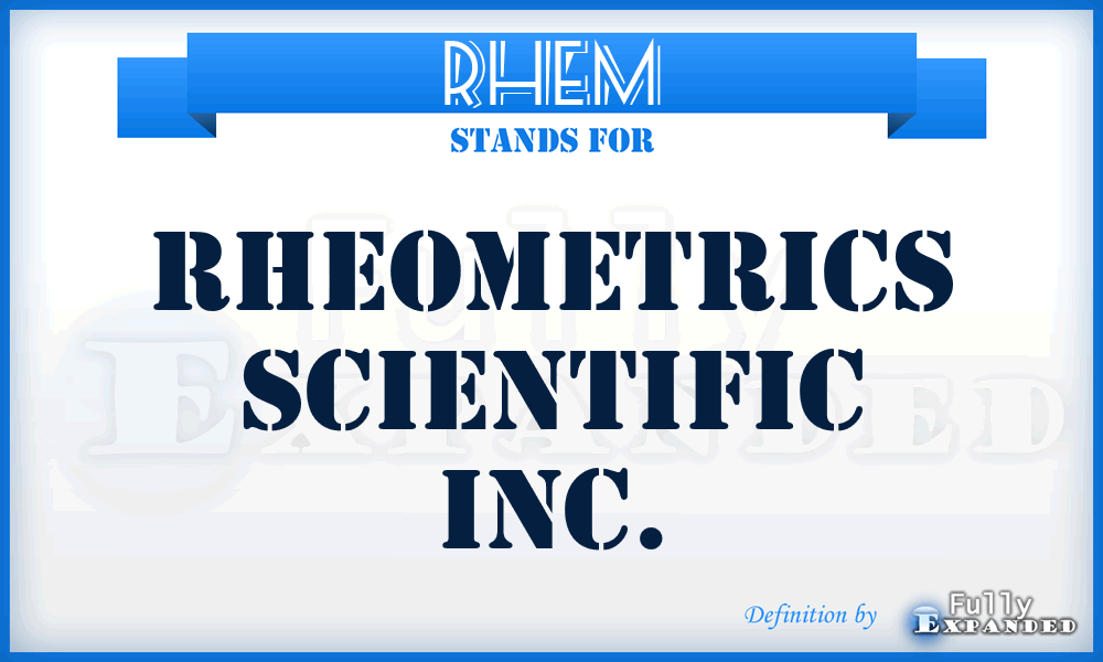 RHEM - Rheometrics Scientific Inc.