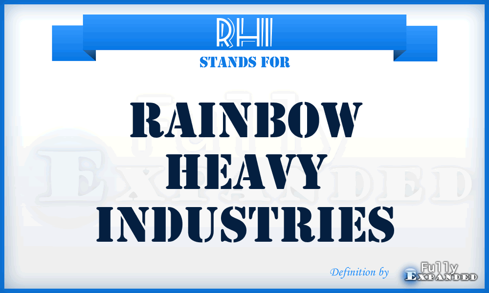 RHI - Rainbow Heavy Industries