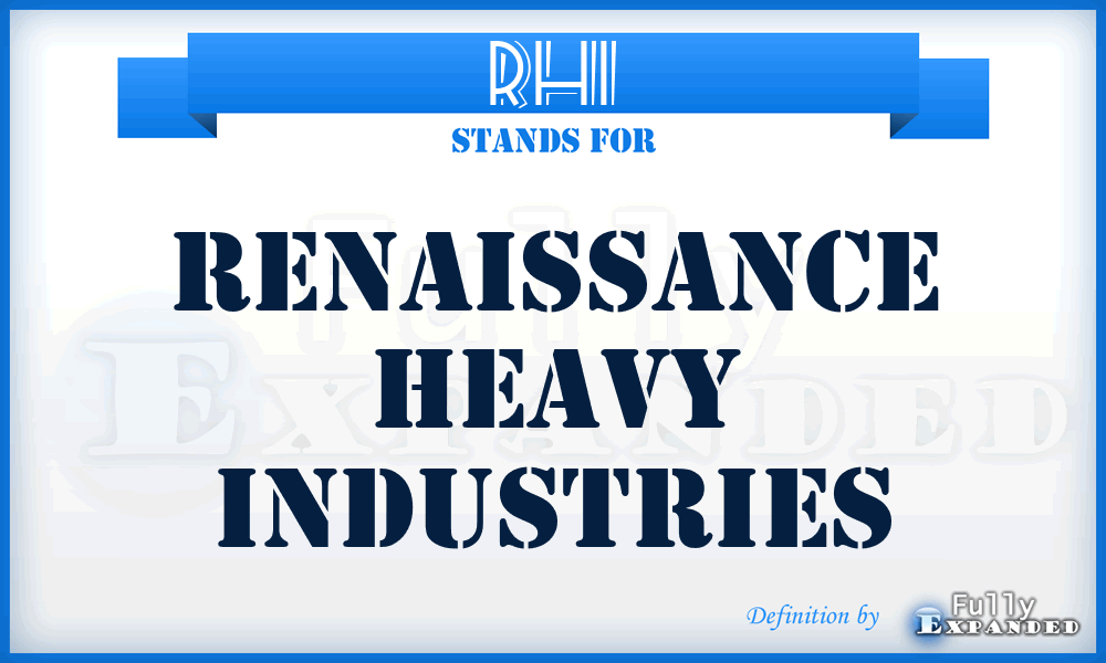 RHI - Renaissance Heavy Industries
