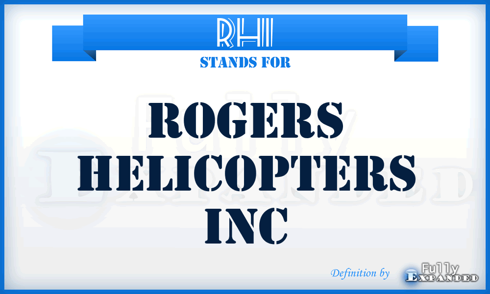 RHI - Rogers Helicopters Inc