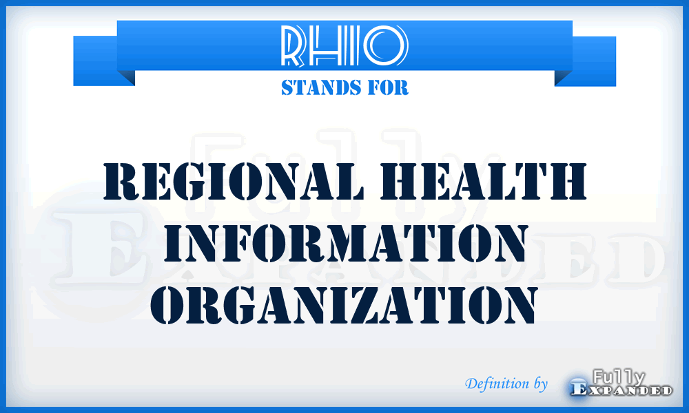 RHIO - Regional Health Information Organization