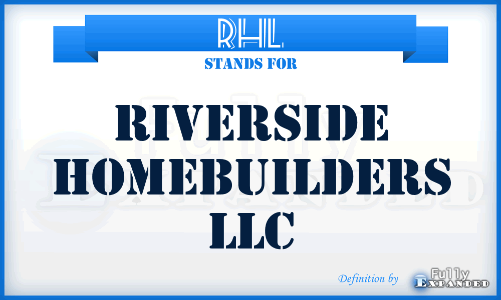 RHL - Riverside Homebuilders LLC