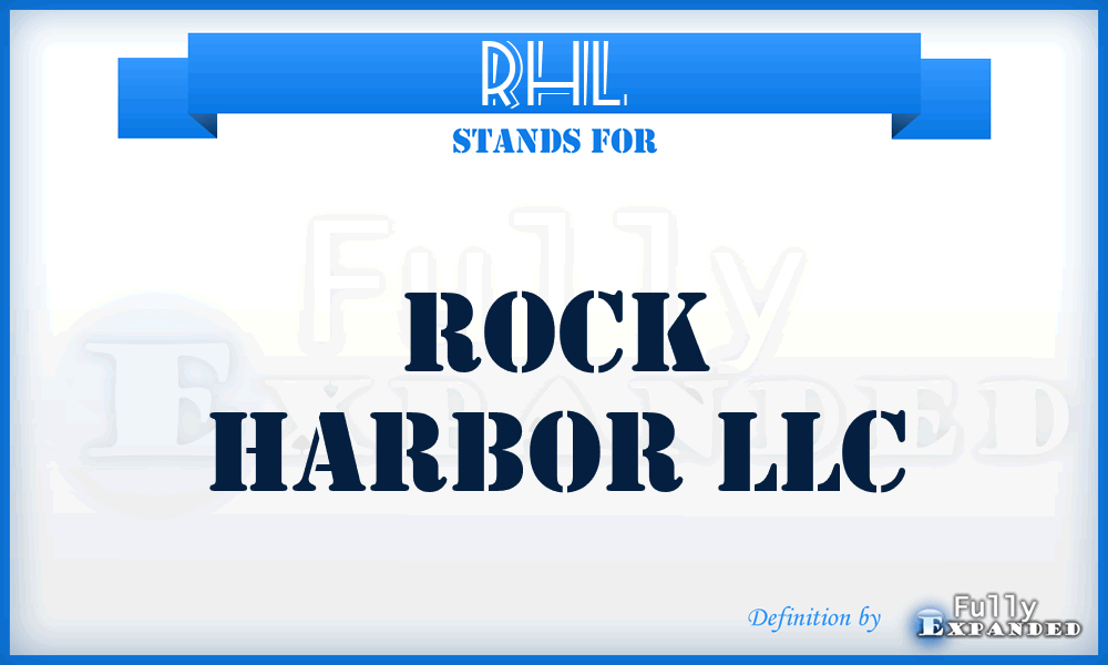 RHL - Rock Harbor LLC