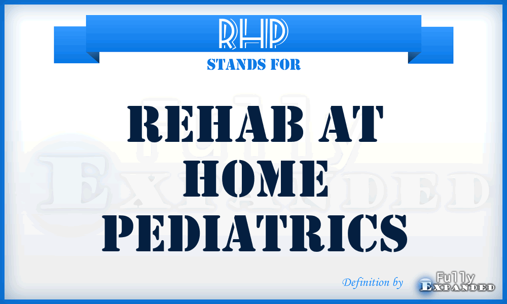 RHP - Rehab at Home Pediatrics