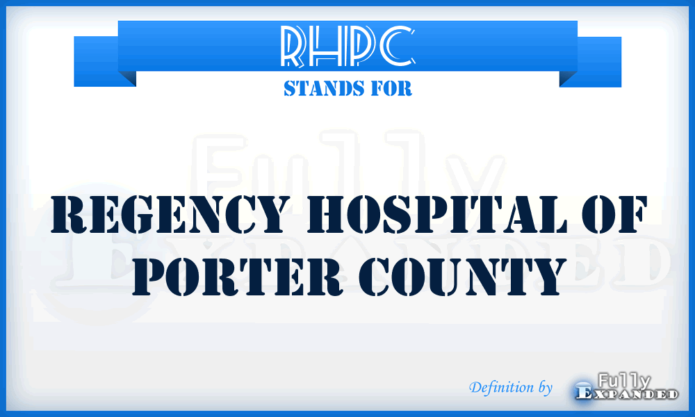 RHPC - Regency Hospital of Porter County