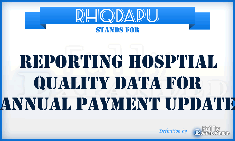 RHQDAPU - Reporting Hosptial Quality Data for Annual Payment Update