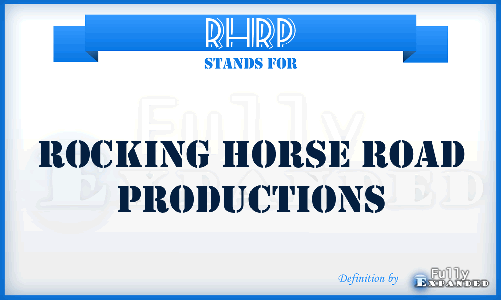 RHRP - Rocking Horse Road Productions