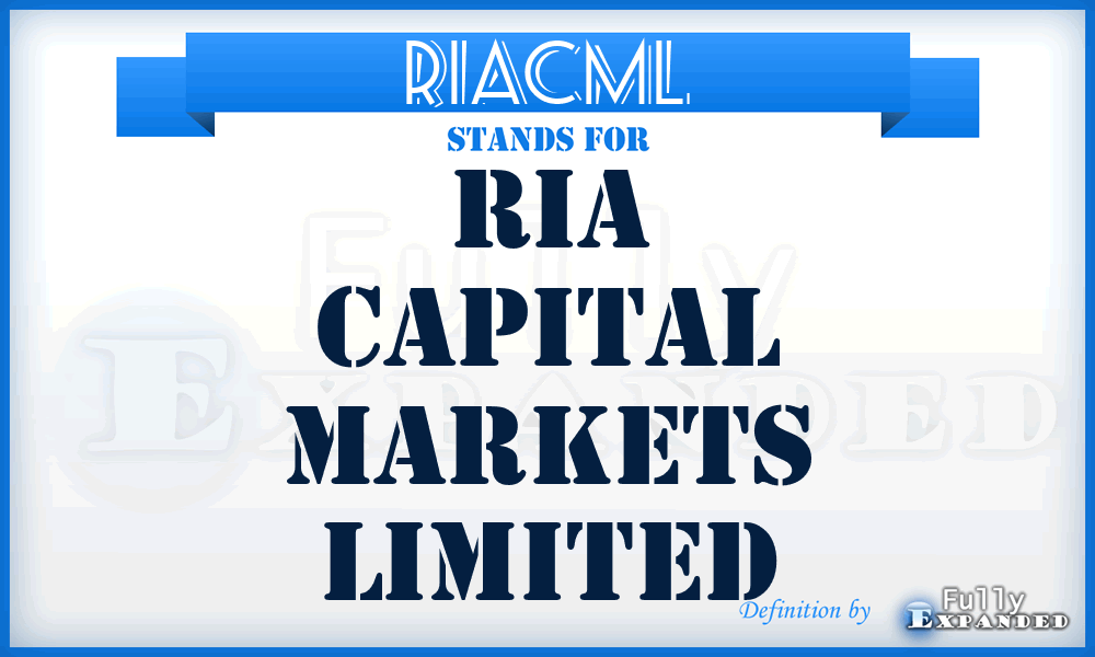 RIACML - RIA Capital Markets Limited