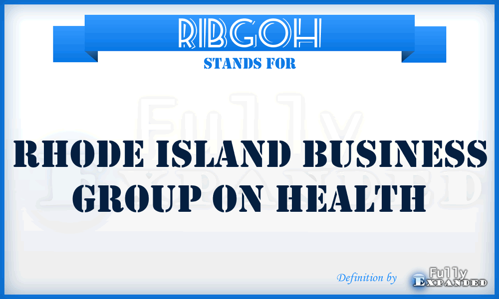 RIBGOH - Rhode Island Business Group On Health