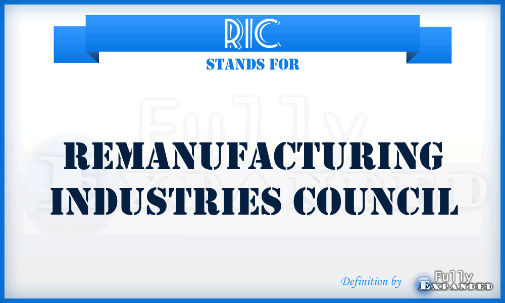 RIC - Remanufacturing Industries Council