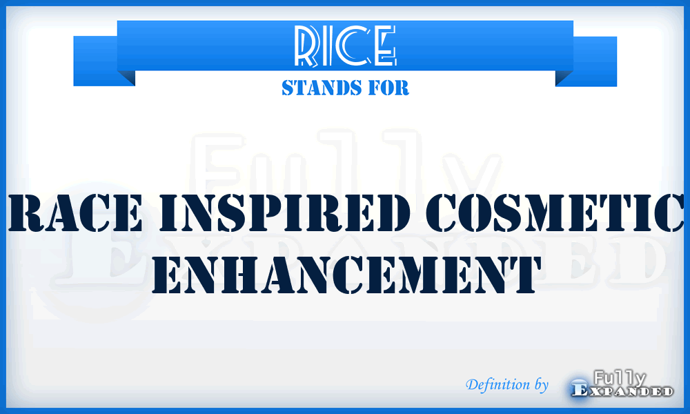 RICE - Race Inspired Cosmetic Enhancement