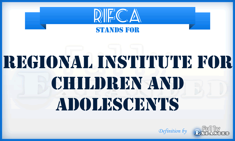 RIFCA - Regional Institute For Children and Adolescents
