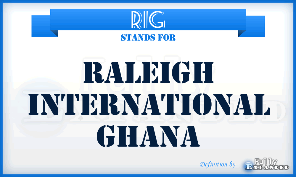 RIG - Raleigh International Ghana
