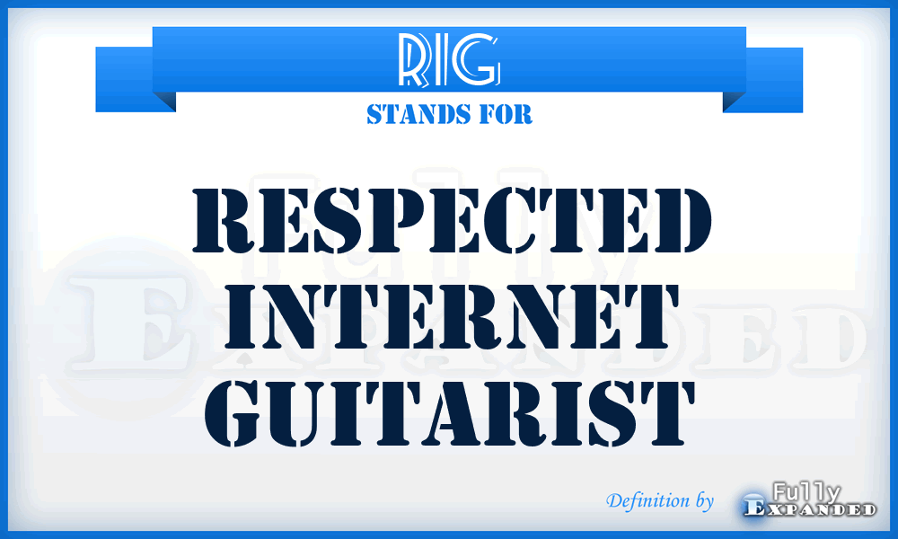 RIG - Respected Internet Guitarist