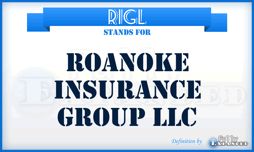 RIGL - Roanoke Insurance Group LLC
