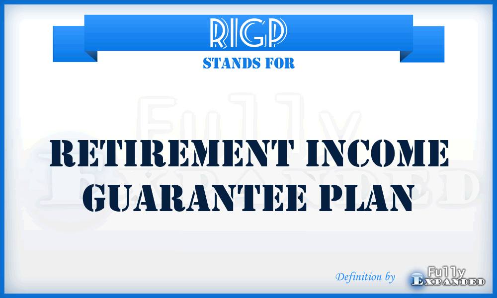 RIGP - Retirement Income Guarantee Plan