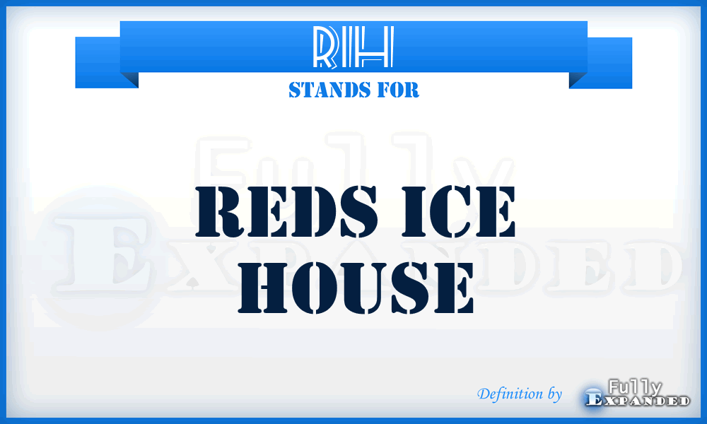 RIH - Reds Ice House