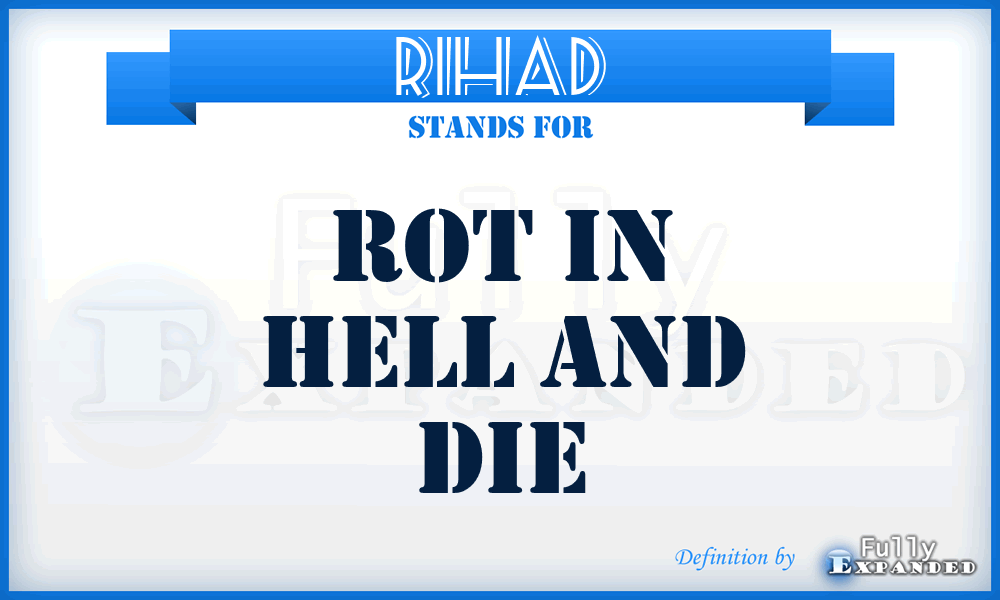 RIHAD - Rot in Hell and Die