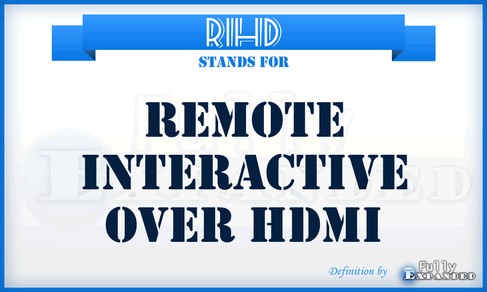 RIHD - Remote Interactive over HDMI