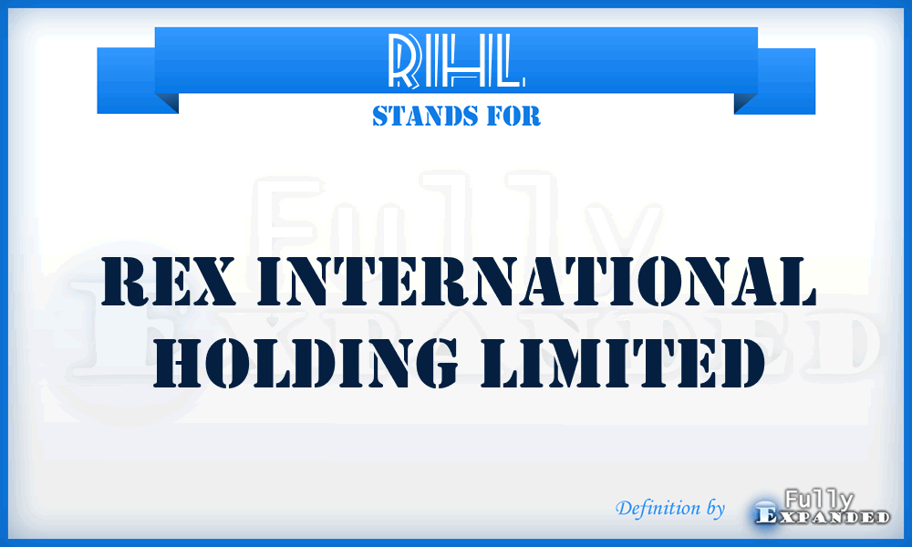 RIHL - Rex International Holding Limited