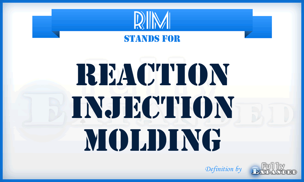 RIM - Reaction Injection Molding
