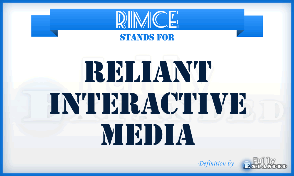 RIMCE - Reliant Interactive Media