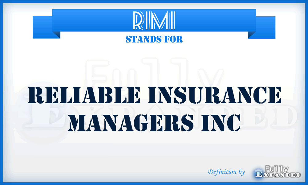 RIMI - Reliable Insurance Managers Inc