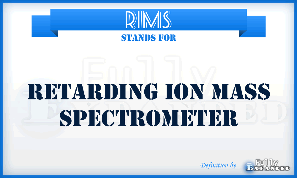 RIMS - Retarding Ion Mass Spectrometer