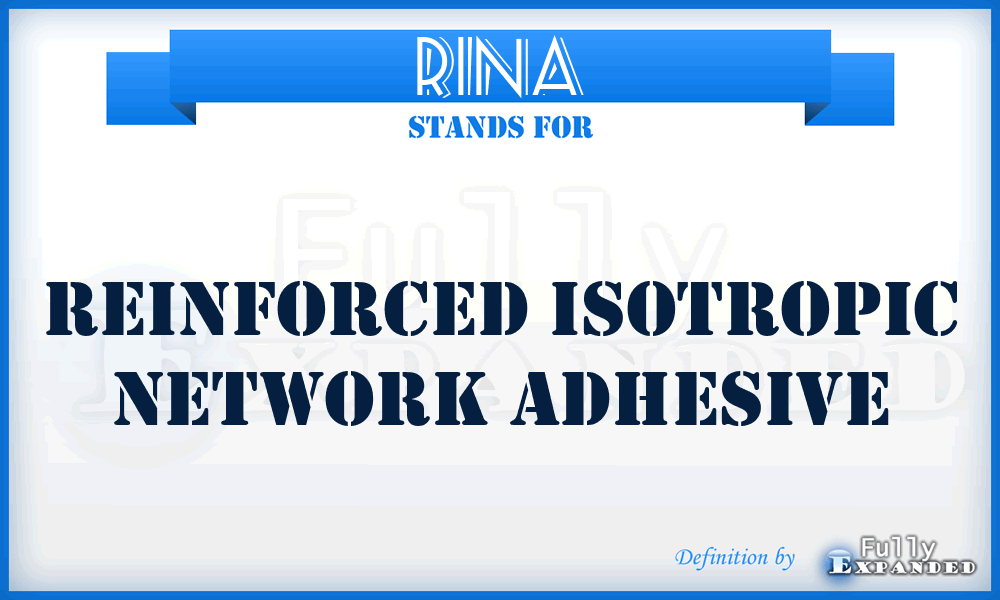 RINA - Reinforced Isotropic Network Adhesive