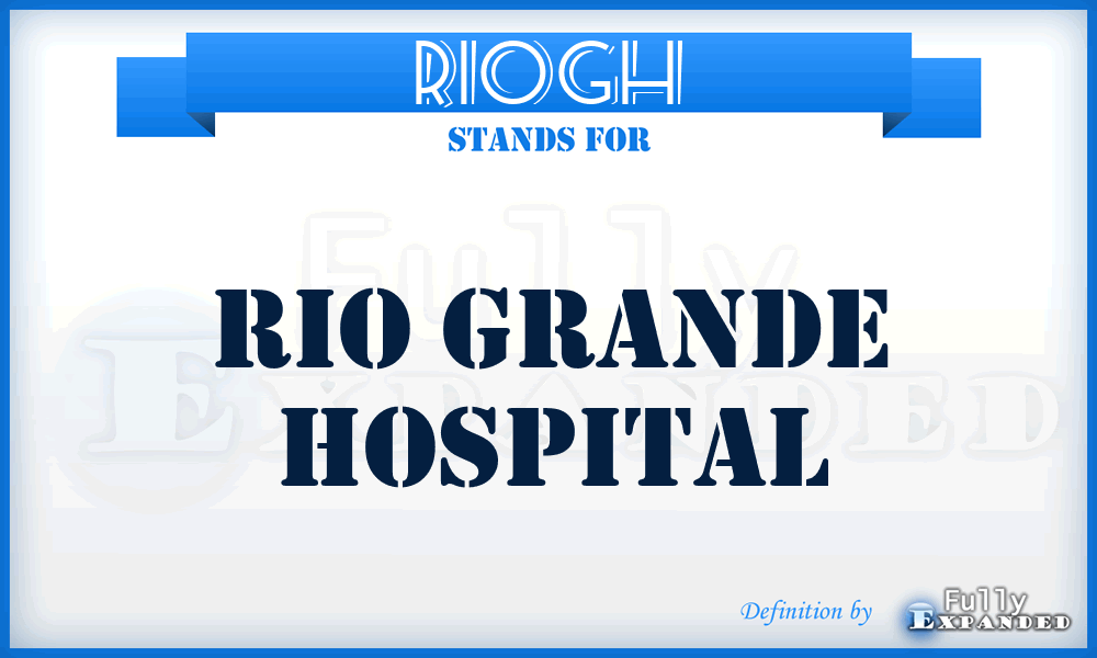 RIOGH - RIO Grande Hospital