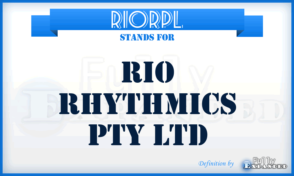 RIORPL - RIO Rhythmics Pty Ltd