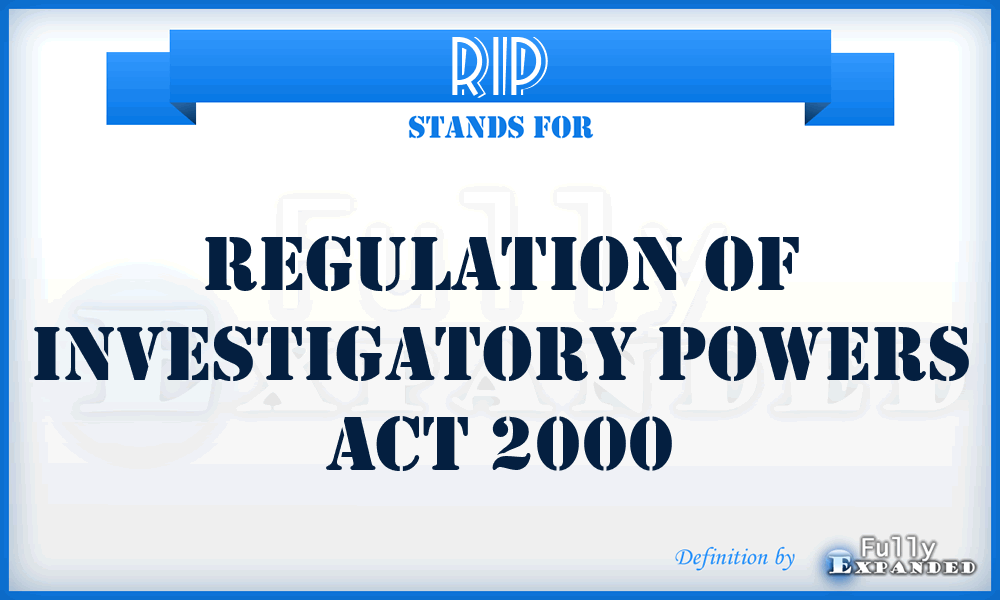 RIP - Regulation of Investigatory Powers Act 2000