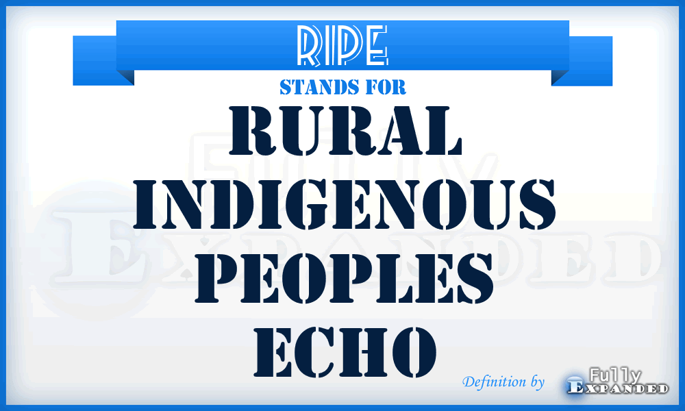 RIPE - Rural Indigenous Peoples Echo