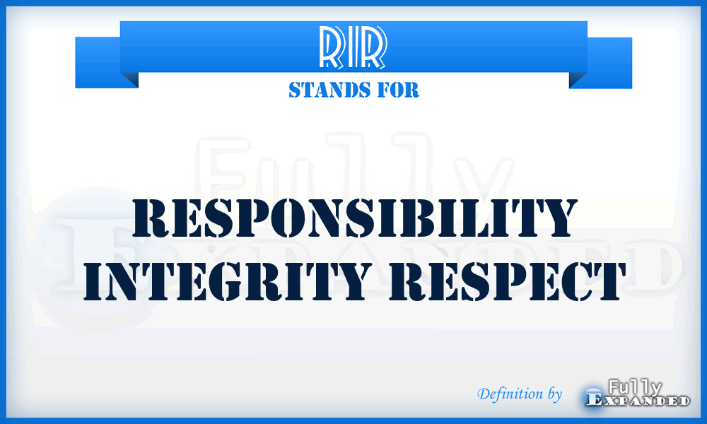 RIR - Responsibility Integrity Respect