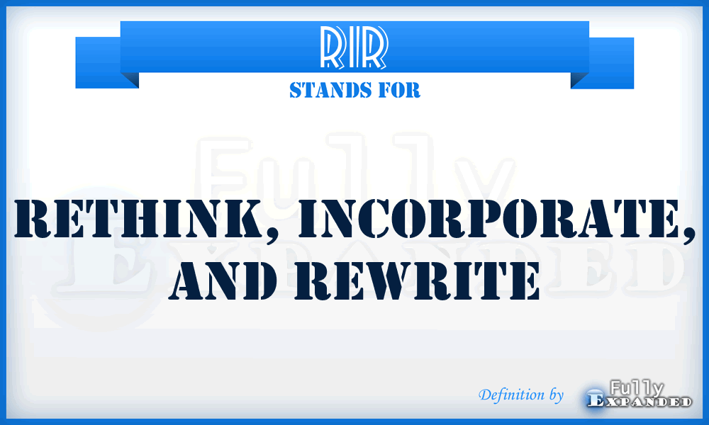 RIR - Rethink, Incorporate, and Rewrite