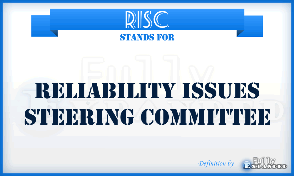 RISC - Reliability Issues Steering Committee