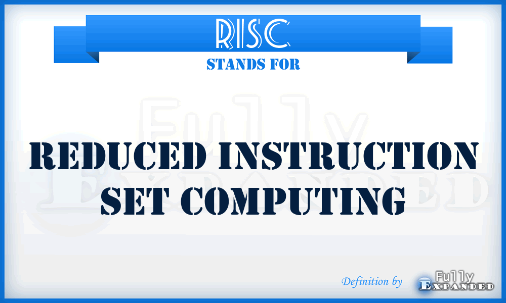 RISC - reduced instruction set computing